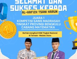 Lolos Ke Tingkat Nasional, Alhafizh Tsani Harun Santri MTs Makrifatul Ilmi Meraih Juara 1 Bidang Matematika Kompetisi Sains Madrasah (KSM) Tahun 2024 Se-provinsi Bengkulu.